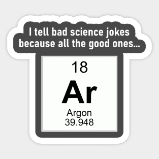 All the Good Science Jokes Argon Sticker